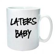 50 Shades Mug "Laters Baby"