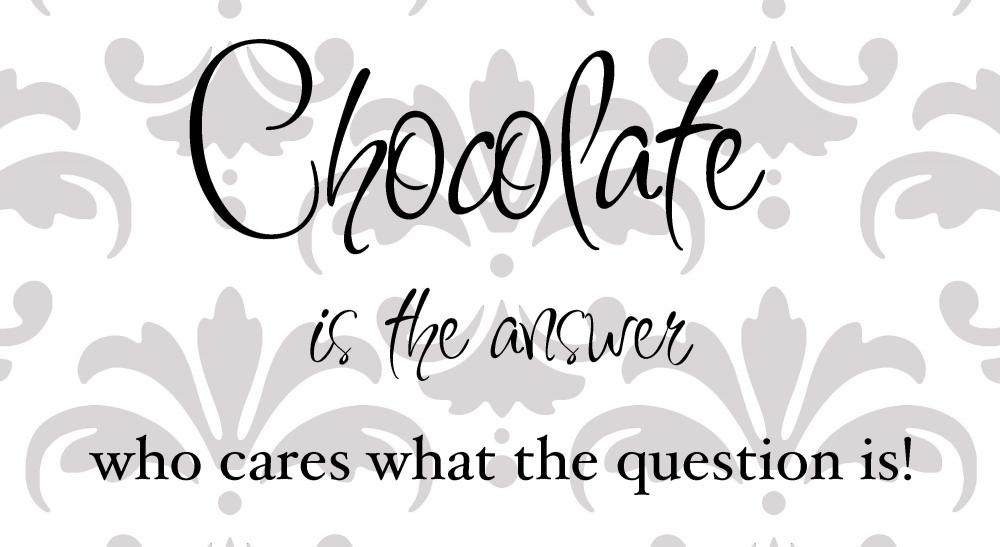 Chocolate Is The Answer Vinyl Decal - Uk Seller